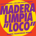 Madera Limpia - Loco Daniel Haaksman Remix